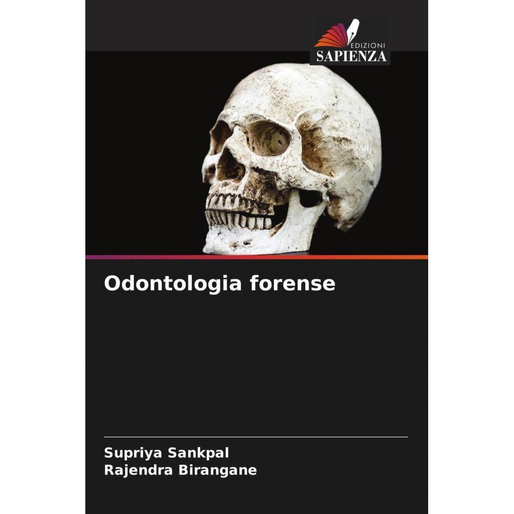 Odontologia forense, Fachbücher von Supriya Sankpal, Rajendra Birangane