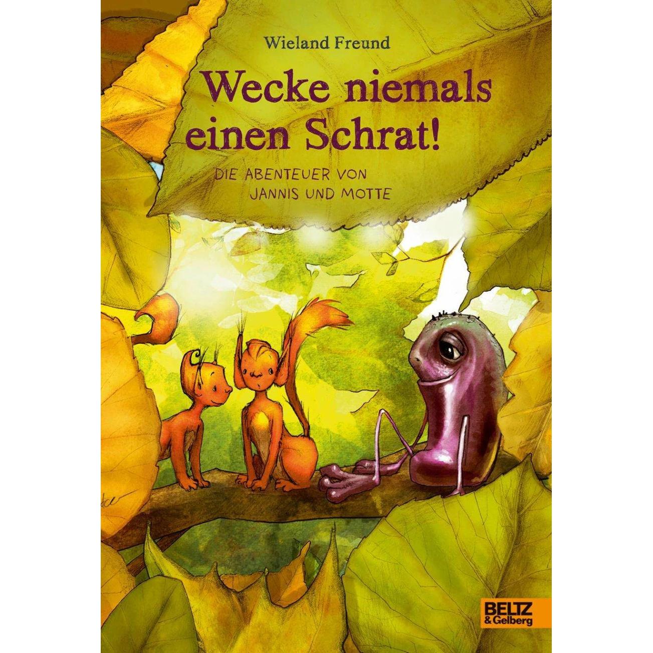 Wecke niemals einen Schrat!, Kinderbücher von Wieland Freund