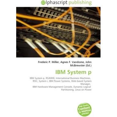IBM System p, Fachbücher von Agnes F. Vandome, Frederic P. Miller, John McBrewster