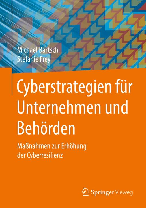 Produktbild Cyberstrategien für Unternehmen und Behörden (Deutsch, Michael Bartsch, Stefanie Frey, 2017)