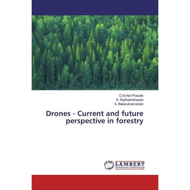 Drones - Current and future perspective in forestry, Fachbücher von C.N.Hari Prasath, S. Radhakrishanan, A. Balasubraman...
