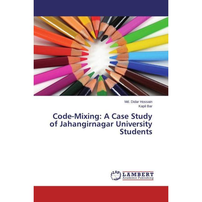Code-Mixing: A Case Study of Jahangirnagar University Students, Fachbücher