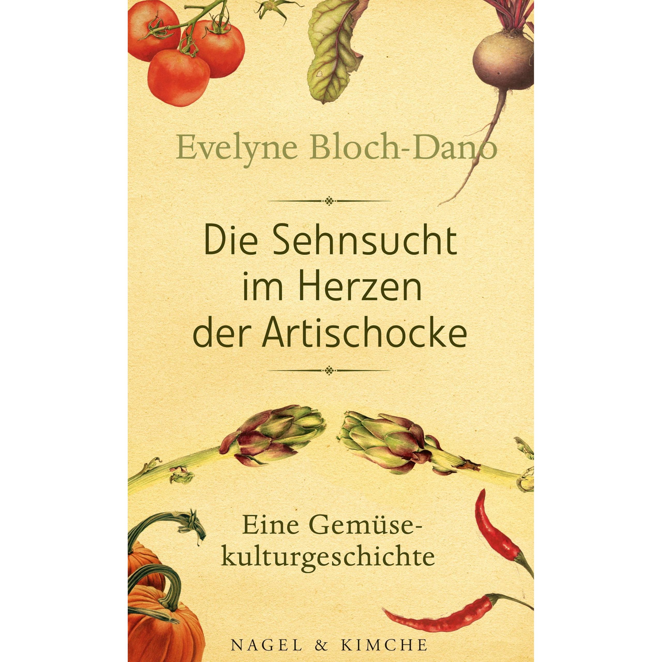 Die Sehnsucht im Herzen der Artischocke, Sachbücher von Evelyne Bloch-Dano