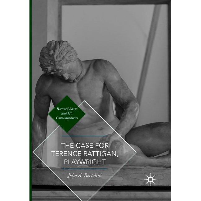The Case for Terence Rattigan, Playwright, Fachbücher von John A. Bertolini