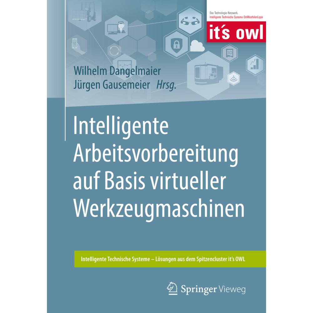 Intelligente Arbeitsvorbereitung auf Basis virtueller Werkzeugmaschinen, Fachbücher von Wilhelm Dangelmaier, Jürgen Gaus...