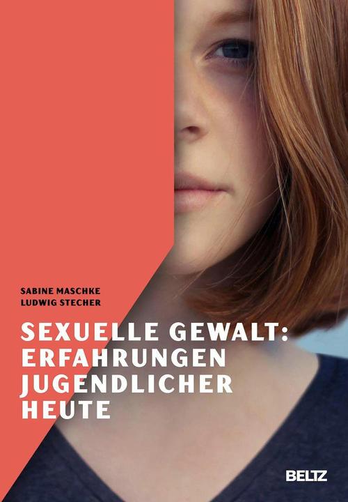Produktbild Sexuelle Gewalt: Erfahrungen Jugendlicher heute (Deutsch, Ludwig Stecher, Sabine Maschke, 2018)