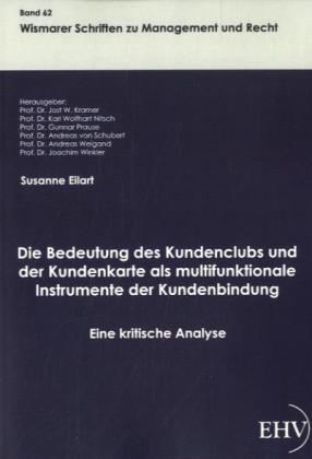 Produktbild Die Bedeutung des Kundenclubs und der Kundenkarte als multifunktionale Instrumente der Kundenbindung (Susanne Eilart, 2011)