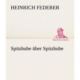 Spitzbube über Spitzbube, Belletristik von Heinrich Federer