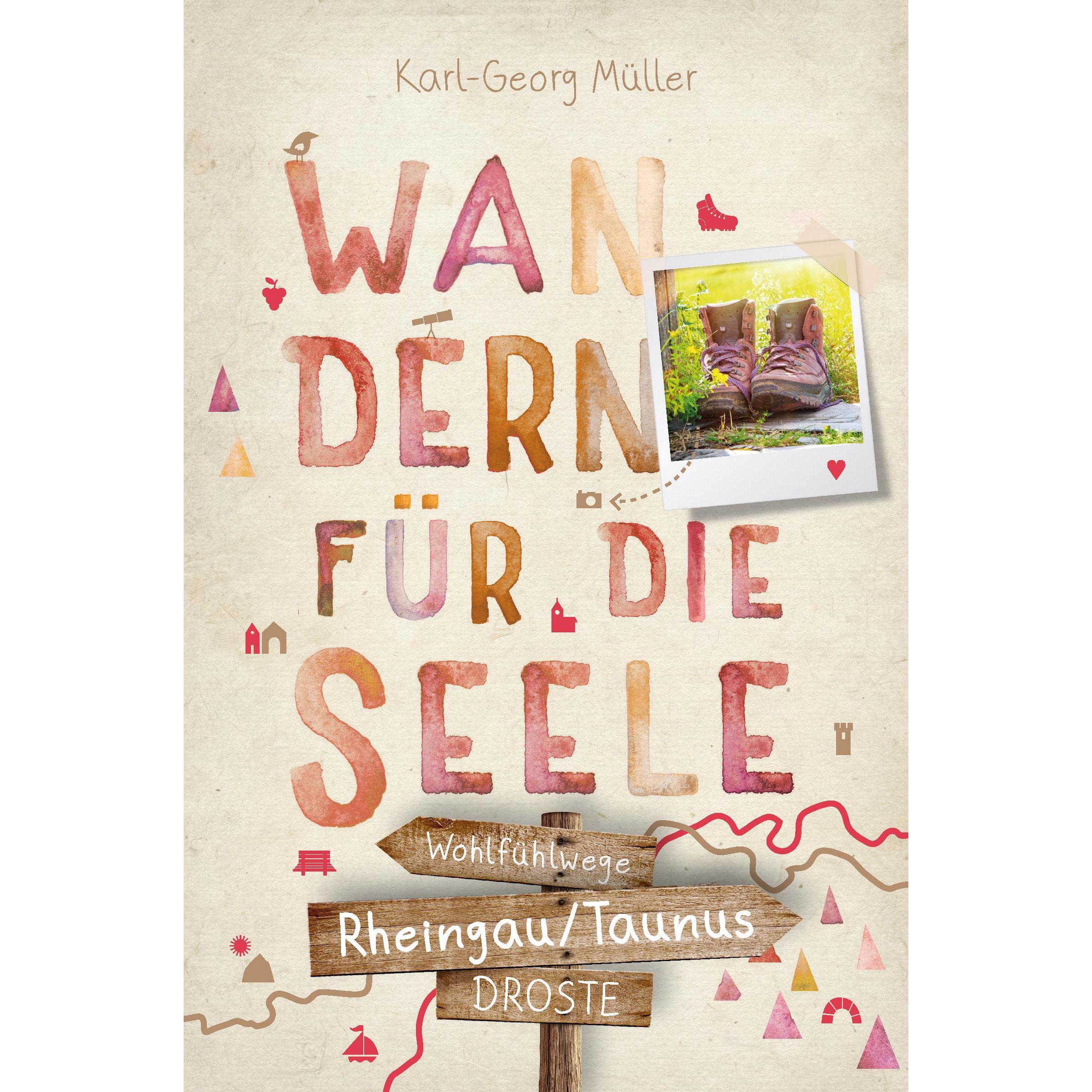 Rheingau/Taunus. Wandern für die Seele, Ratgeber von Karl-Georg Müller