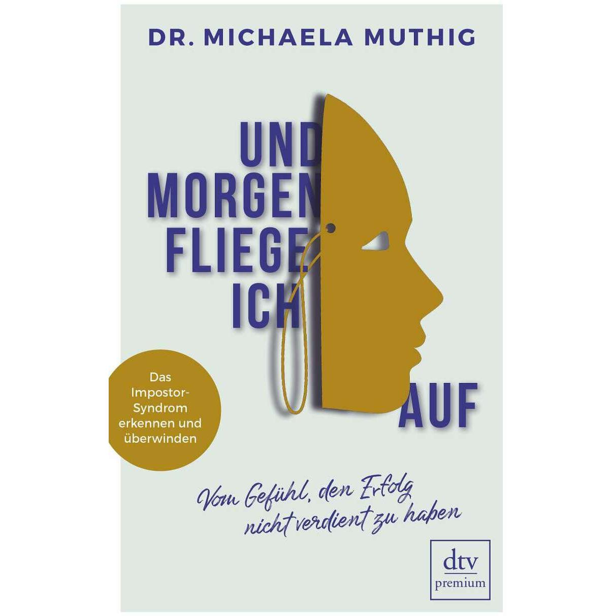 Und morgen fliege ich auf, Ratgeber von Michaela Muthig