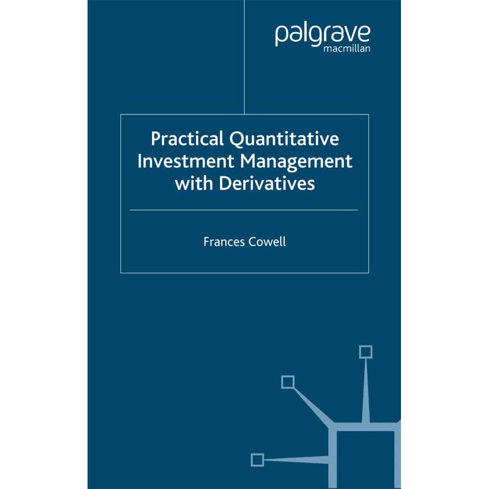 Practical Quantitative Investment Management with Derivatives, Fachbücher von F. Cowell