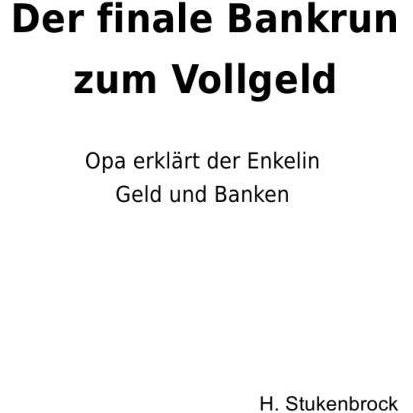 Der finale Bankrun zum vollgeld, Belletristik von Heiner Stukenbrock