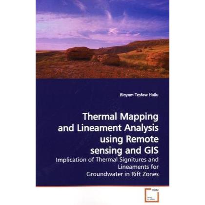 Thermal Mapping and Lineament Analysis using Remote sensing and GIS, Fachbücher