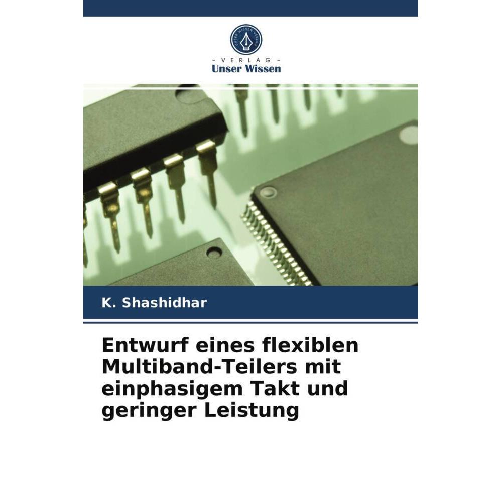 Entwurf eines flexiblen Multiband-Teilers mit einphasigem Takt und geringer Leistung, Fachbücher von K. Shashidhar