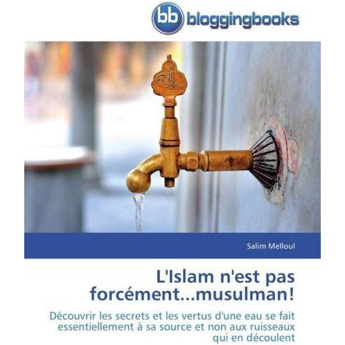 L'Islam n'est pas forcément...musulman!, Sachbücher