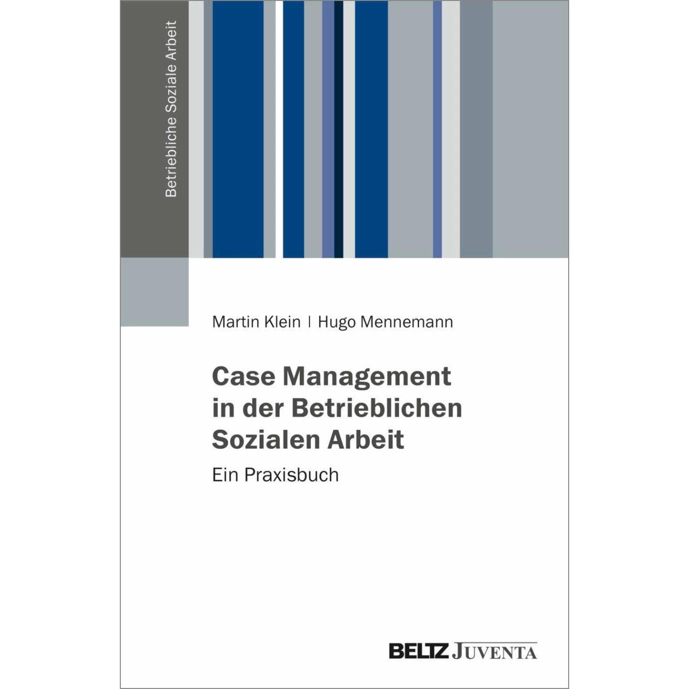 Case Management in der Betrieblichen Sozialen Arbeit, Fachbücher von Martin Klein, Hugo Mennemann