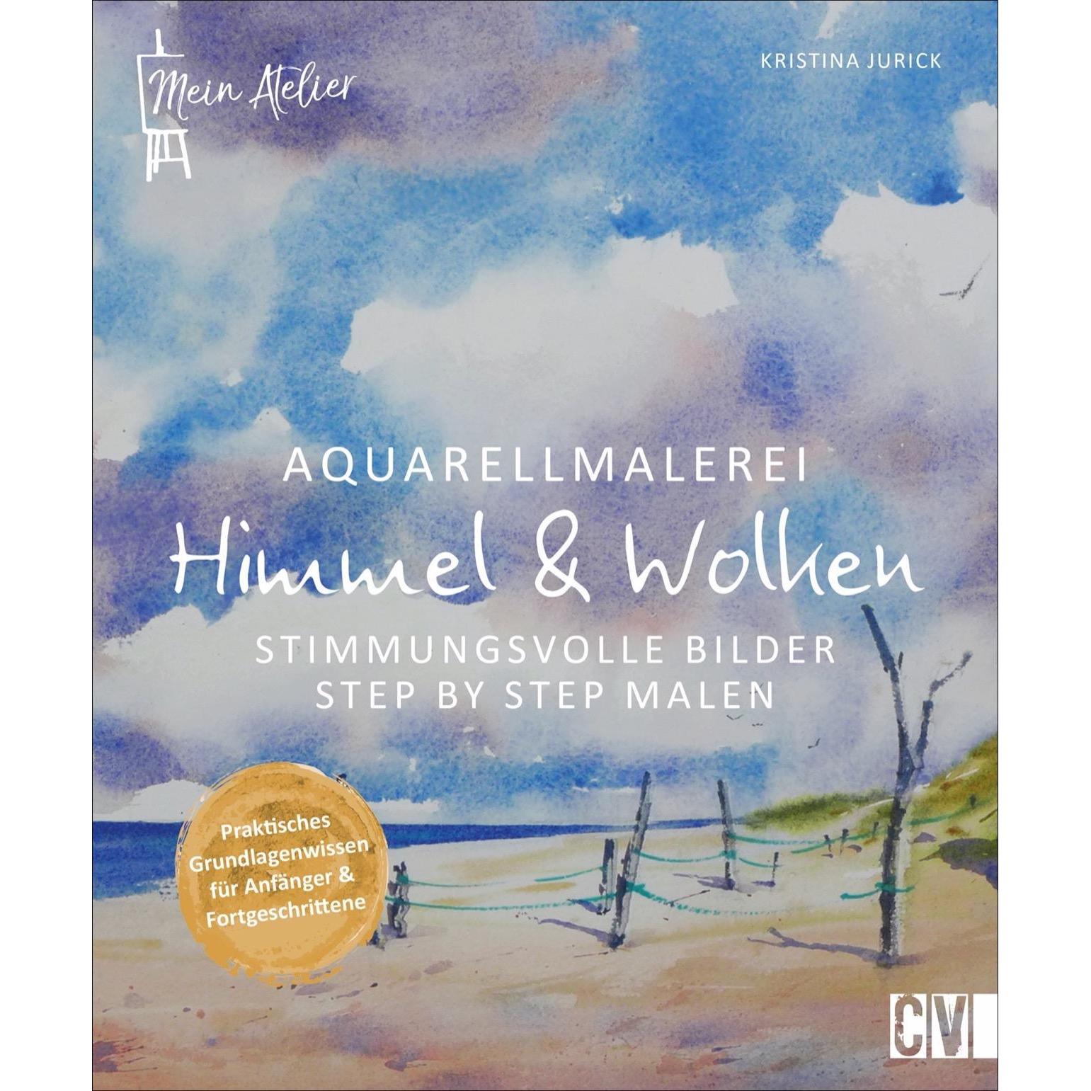 Mein Atelier Aquarellmalerei - Himmel & Wolken, Ratgeber von Kristina Jurick