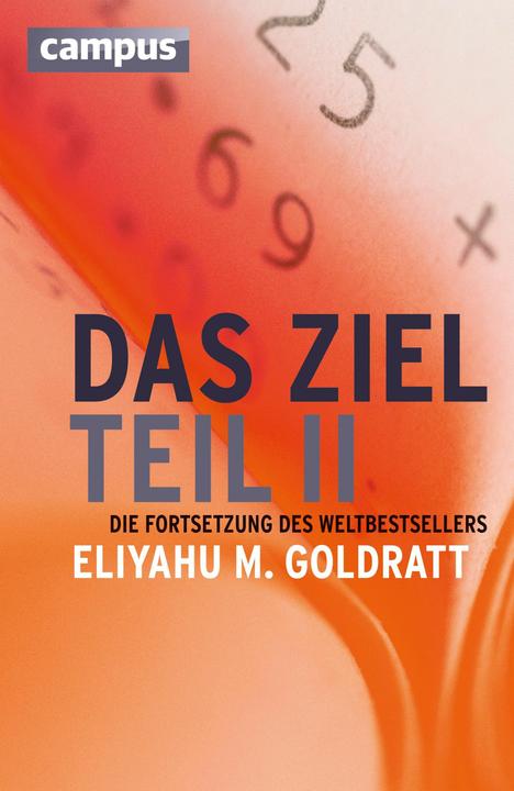Produktbild Das Ziel (Band 2) Die Fortsetzung des Weltbestsellers (Deutsch, Eliyahu M. Goldratt, 2008)