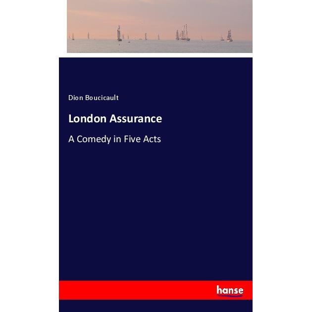 London Assurance, Belletristik von Dion Boucicault