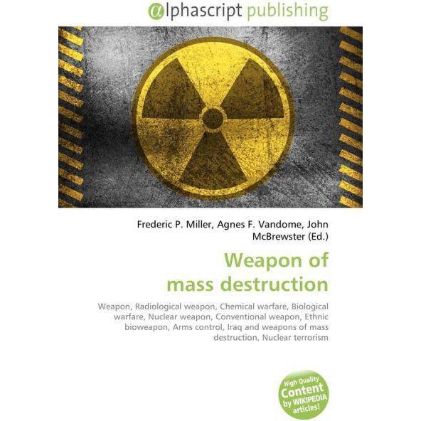 Weapon of mass destruction, Fachbücher von Agnes F. Vandome, Frederic P. Miller, John McBrewster