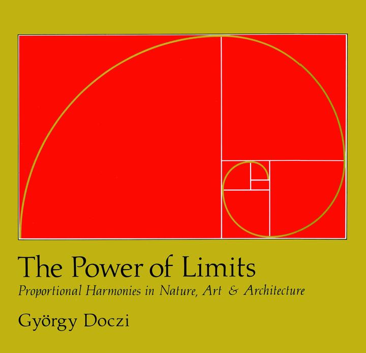 Produktbild The Power of Limits: Proportional Harmonies in Nature, Art, and Architecture (Englisch, Gyorgy Doczi, 2005)