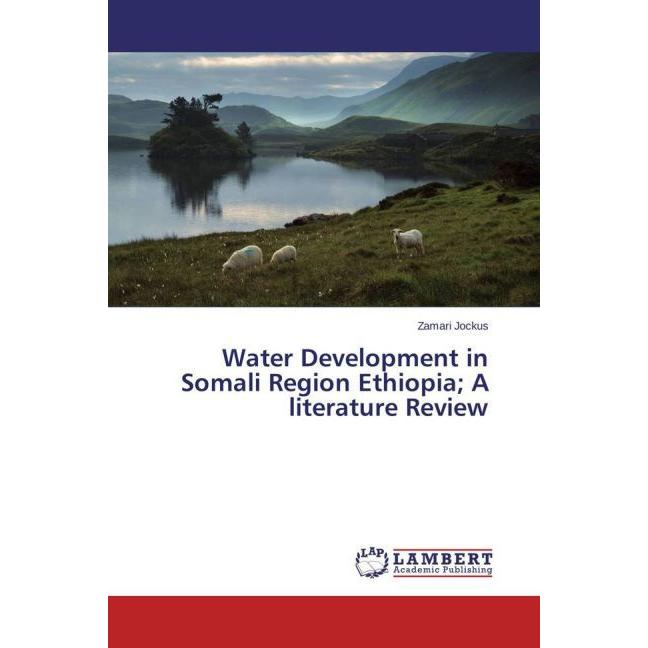 Water Development in Somali Region Ethiopia A literature Review, Fachbücher von Zamari Jockus