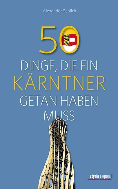 Produktbild 50 Dinge, die ein Kärntner getan haben muss (Deutsch, Claudia Richter Lux, 2016)