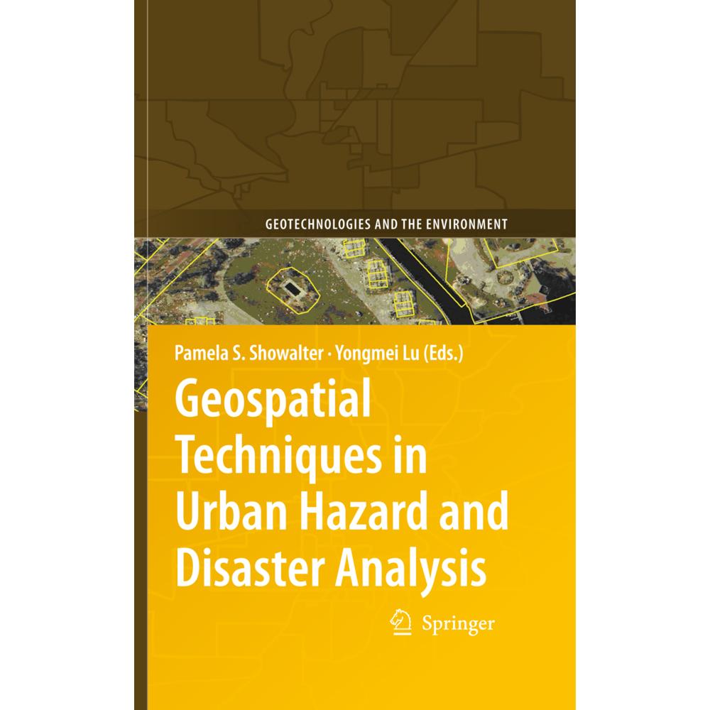 Geospatial Techniques in Urban Hazard and Disaster Analysis, Fachbücher von Yongmei Lu, Pamela S. Showalter