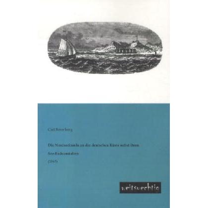 Die Nordseeinseln an der deutschen Küste nebst ihren See-Badeanstalten, Ratgeber von Carl Berenberg
