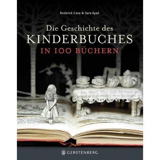 Die Geschichte des Kinderbuches in 100 Büchern, Kinderbücher von Roderick Cave, Sara Ayad