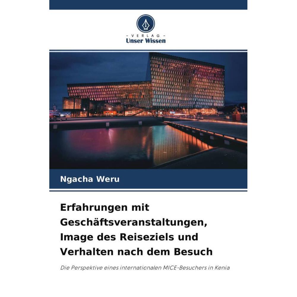 Erfahrungen mit Geschäftsveranstaltungen, Image des Reiseziels und Verhalten nach dem Besuch, Fachbücher von Ngacha Weru