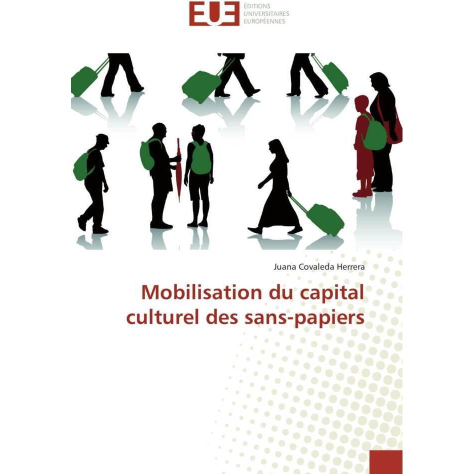 Mobilisation du capital culturel des sans-papiers, Fachbücher von Juana Covaleda Herrera