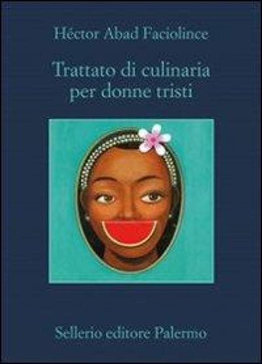 Produktbild Trattato di culinaria per donne tristi (Italienisch, E. Mogavero, Héctor Abad Faciolince, 2012)