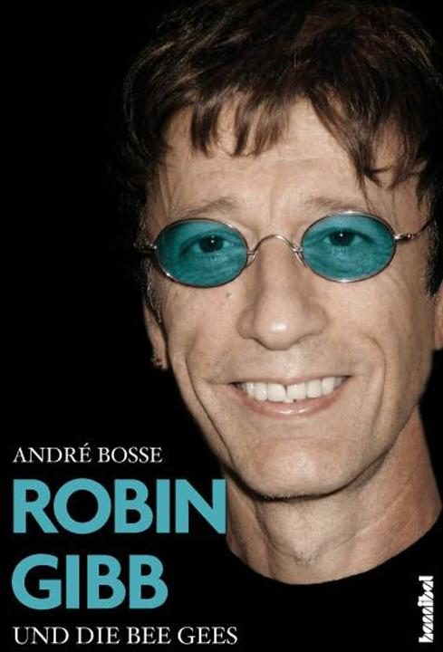Produktbild Robin Gibb und die Bee Gees (Deutsch, André Bosse, 2010)