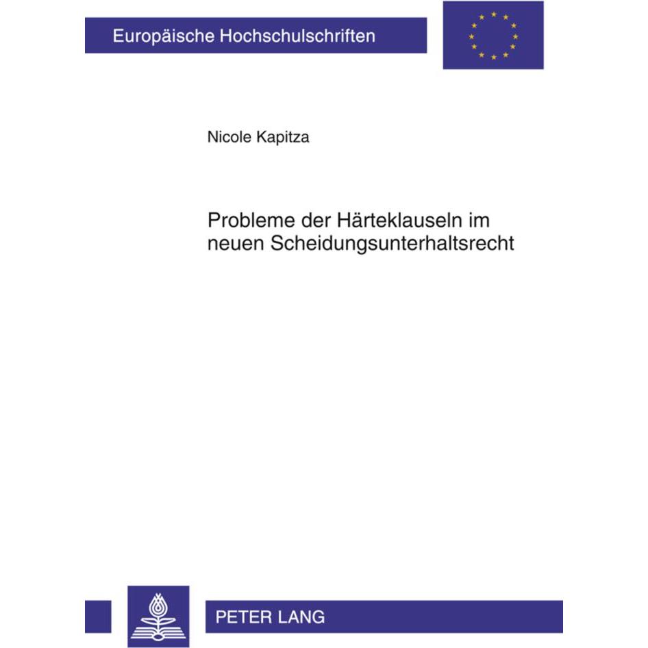 Probleme der Härteklauseln im neuen Scheidungsunterhaltsrecht, Fachbücher von Nicole Kapitza