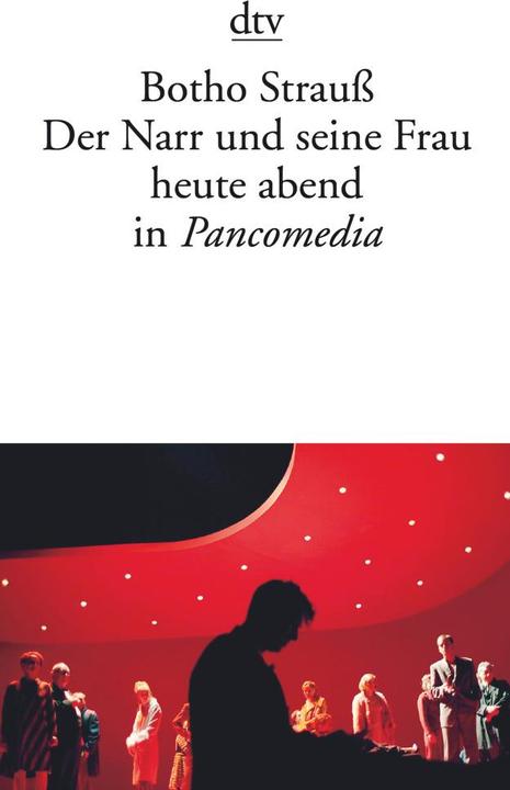 Produktbild Der Narr und seine Frau heute abend in Pancomedia (Deutsch, Botho Strauss, 2004)