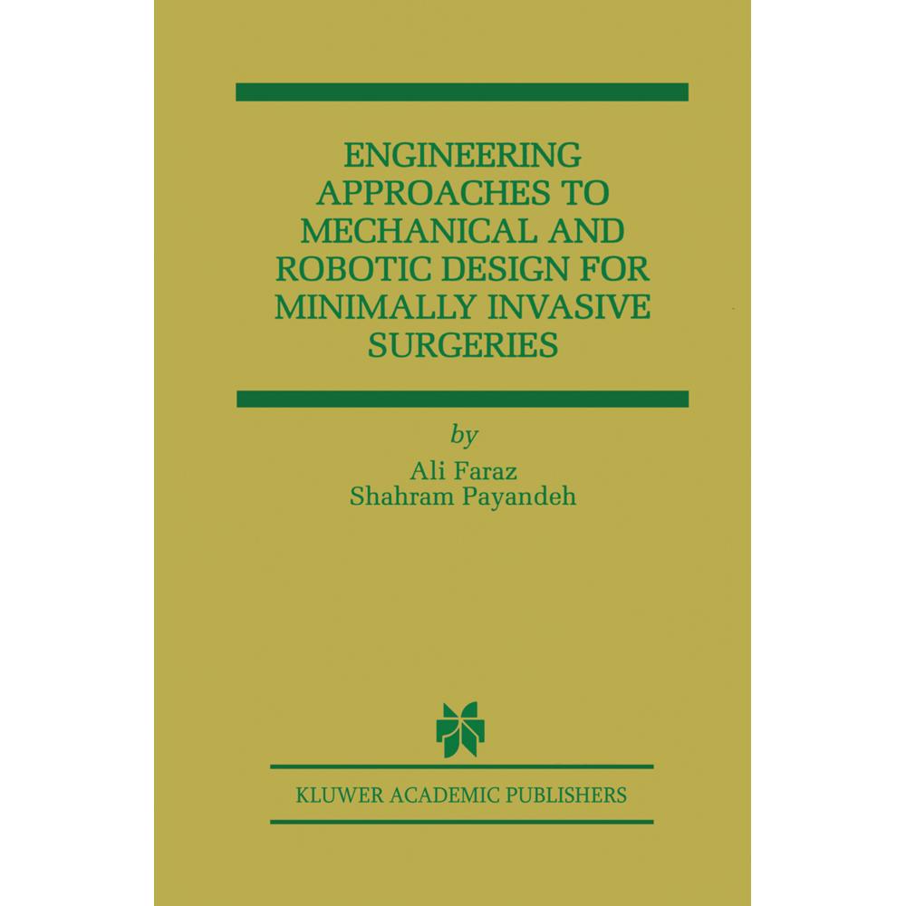 Engineering Approaches to Mechanical and Robotic Design for Minimally Invasive Surgery (MIS), Fachbücher von Shahram Pay...