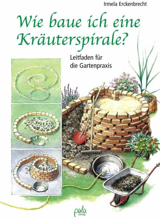 Produktbild Wie baue ich eine Kräuterspirale? (Deutsch, Irmela Erckenbrecht, 2016)
