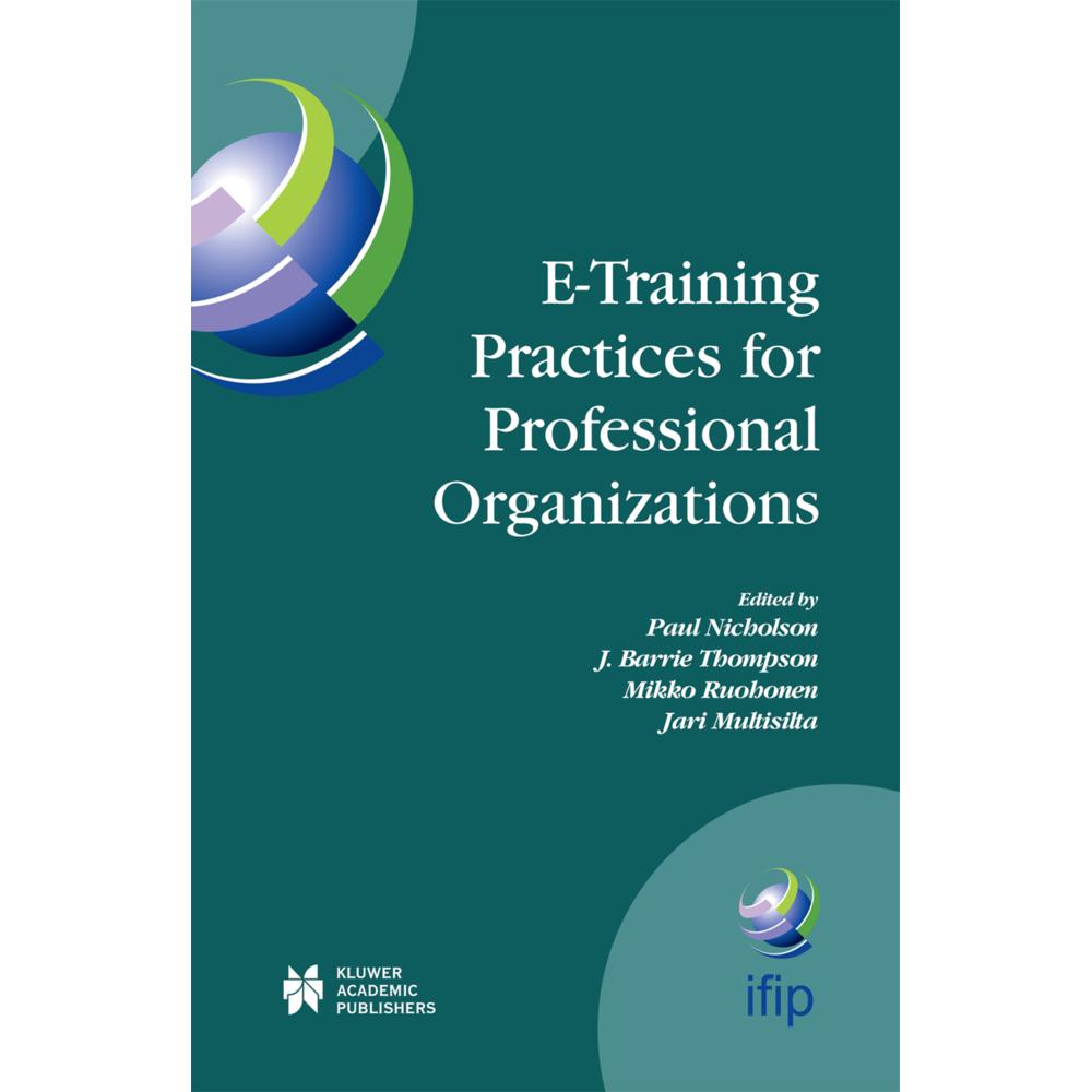 E-Training Practices for Professional Organizations, Fachbücher von Mikko Ruohonen, Paul Nicholson, Jari Multisilta, J. ...