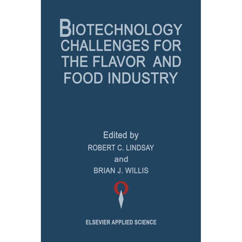 Biotechnology Challenges for the Flavor and Food Industry, Fachbücher von Brian J. Willis, Robert C. Lindsay