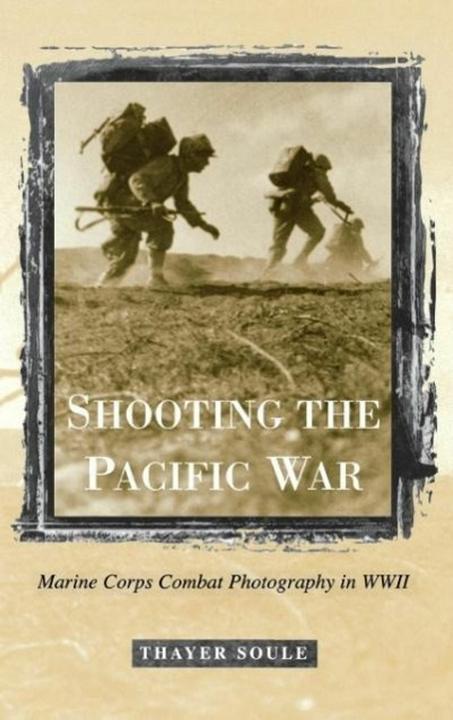 Produktbild Shooting the Pacific War (Englisch, Thayer Soule, 1999)