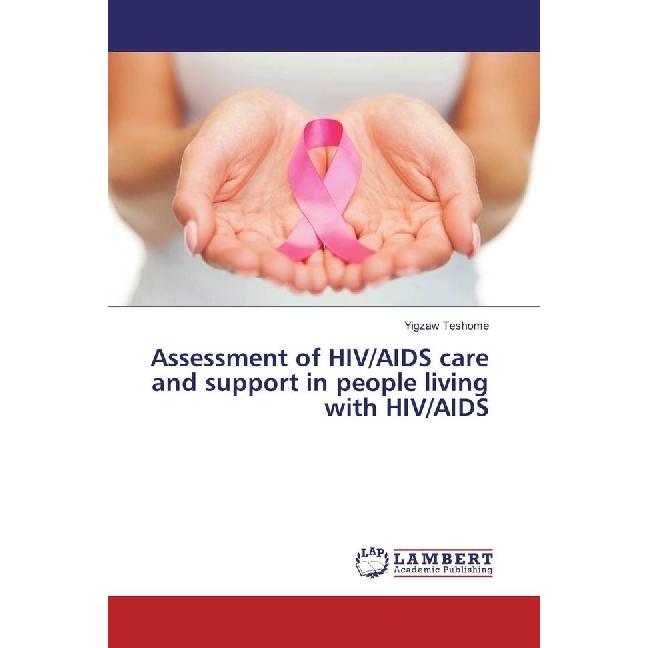 Assessment of HIV/AIDS care and support in people living with HIV/AIDS, Fachbücher von Yigzaw Teshome