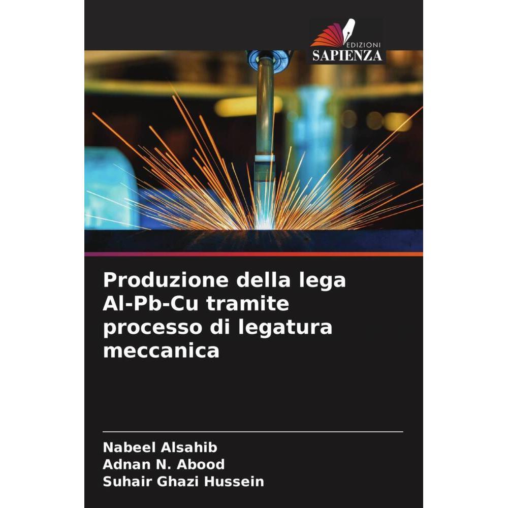 Produzione della lega Al-Pb-Cu tramite processo di legatura meccanica, Fachbücher von Nabeel Alsahib, Adnan N. Abood, Su...