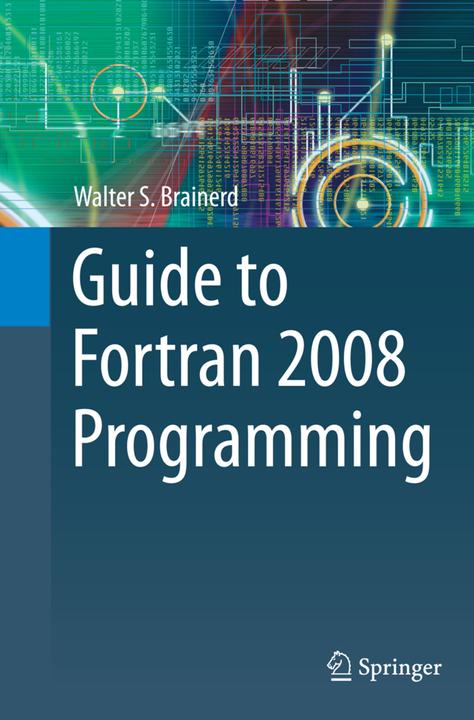 Produktbild Guide to Fortran 2008 Programming (Englisch, Walter S. Brainerd, 2016)