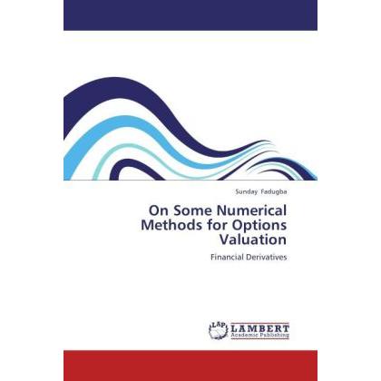 On Some Numerical Methods for Options Valuation, Fachbücher