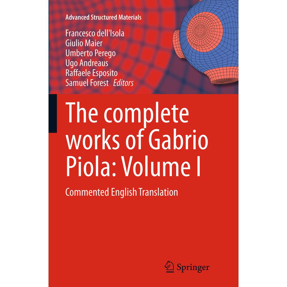 The complete works of Gabrio Piola: Volume I, Fachbücher von Samuel Forest, Ugo Andreaus, Giulio Maier, Raffaele Esposit...