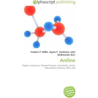 Aniline, Fachbücher von John McBrewster, Agnes F. Vandome, Frederic P. Miller