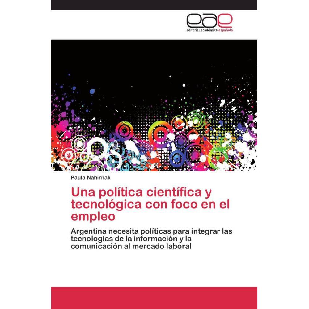 Thumbnail - Una política científica y tecnológica con foco en el empleo, Fachbücher von Paula Nahirñak