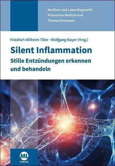 Produktbild Silent Inflammation - Stille Entzündungen erkennen und behandeln (Deutsch, Dipl. -Biol. Wolfgang Mayer, Friedrich-Wilhelm Tiller, 2024)