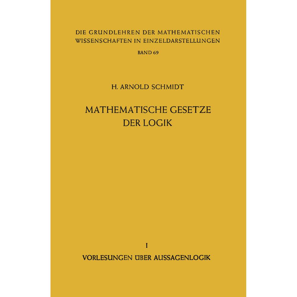 Mathematische Gesetze der Logik I, Fachbücher von H. Arnold Schmidt